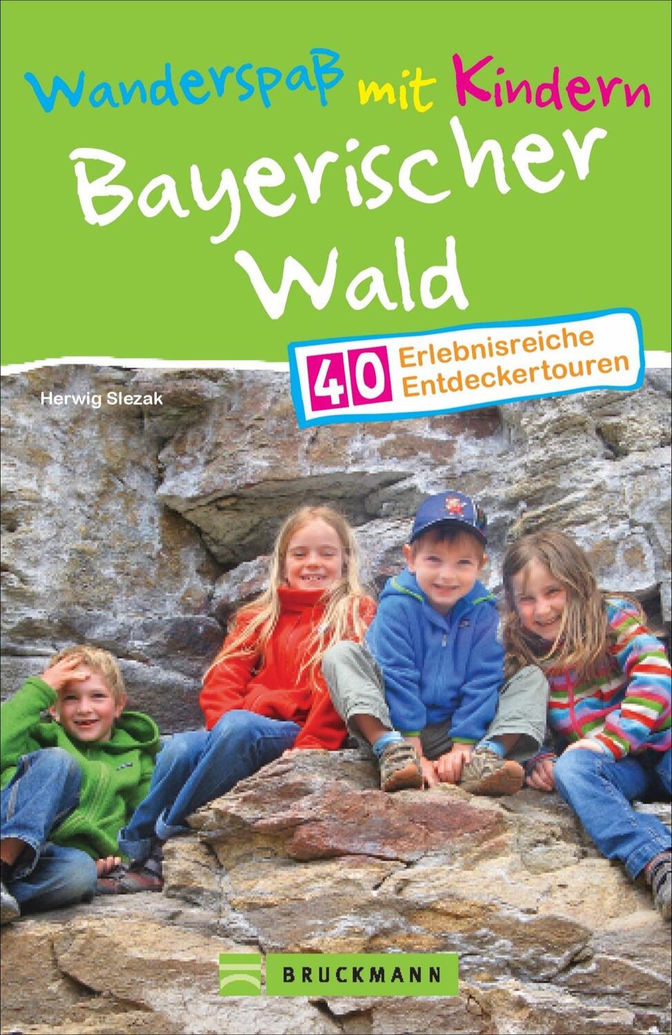 Cover: 9783734313493 | Wanderspaß mit Kindern Bayerischer Wald | Herwig Slezak | Taschenbuch