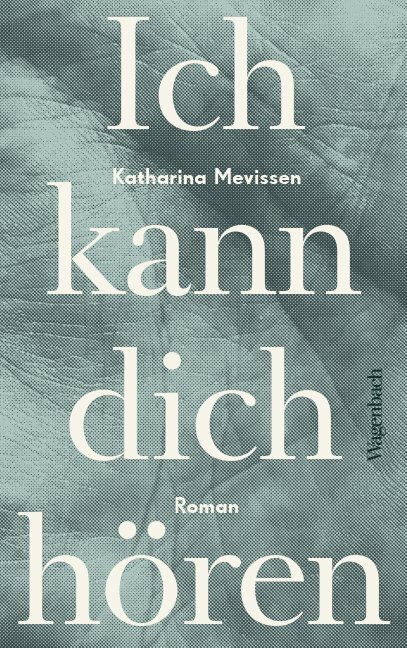 Cover: 9783803133069 | Ich kann dich hören | Roman | Katharina Mevissen | Buch | 168 S.