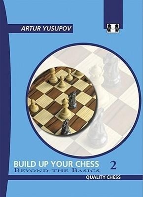 Cover: 9781906552107 | Build Up Your Chess 2 | Beyond the Basics | Artur Yusupov | Buch