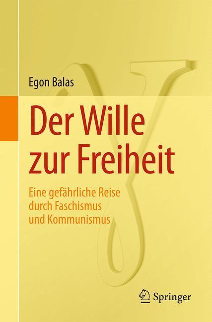 Cover: 9783642540158 | Der Wille zur Freiheit | Egon Balas | Taschenbuch | Paperback | xix