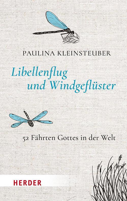 Cover: 9783451396984 | Libellenflug und Windgeflüster | 52 Fährten Gottes in der Welt | Buch