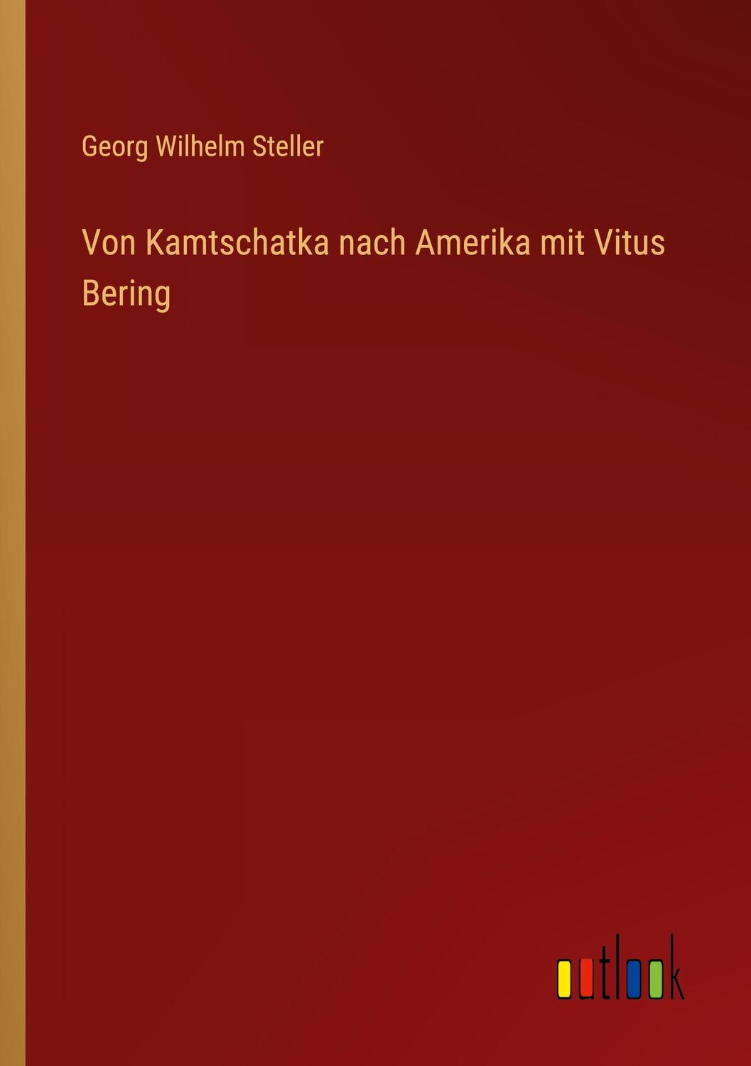 Cover: 9783368617141 | Von Kamtschatka nach Amerika mit Vitus Bering | Georg Wilhelm Steller