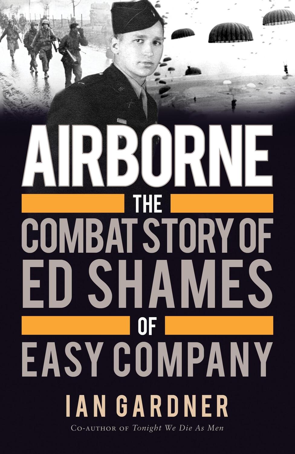 Autor: 9781472819383 | Airborne | The Combat Story of Ed Shames of Easy Company | Ian Gardner