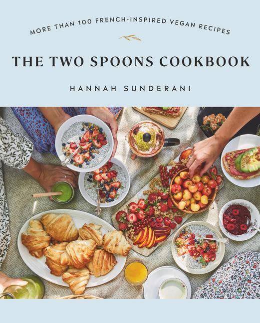 Cover: 9780735241282 | The Two Spoons Cookbook: More Than 100 French-Inspired Vegan Recipes