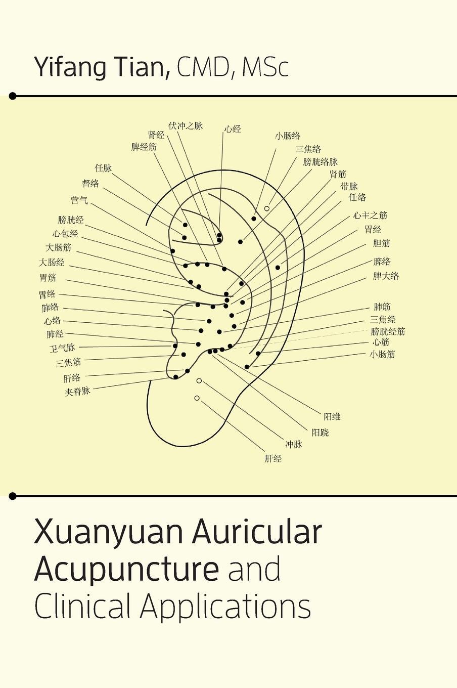 Cover: 9781460295304 | Xuanyuan auricular acupuncture and clinical applications | Yifang Tian