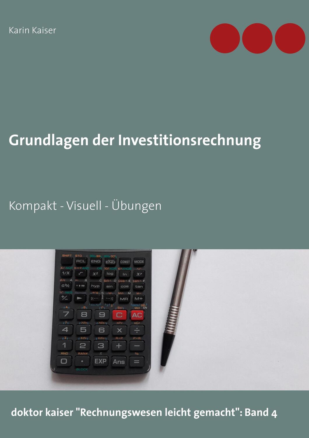 Cover: 9783751923972 | Grundlagen der Investitionsrechnung | Karin Kaiser | Buch | 84 S.