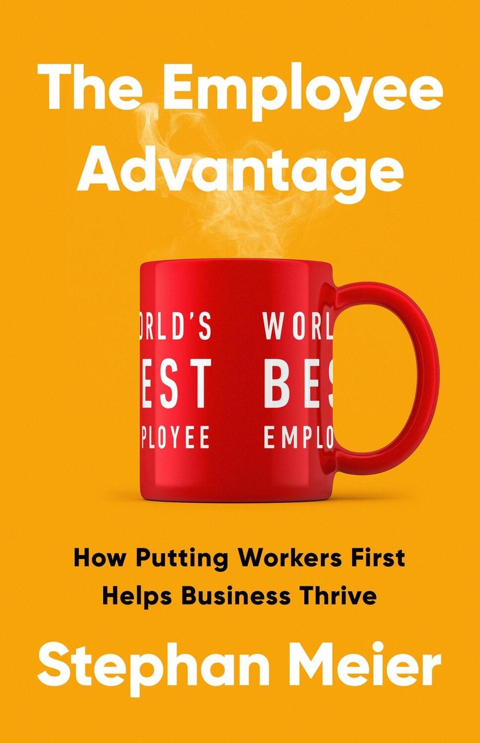 Cover: 9781541703889 | The Employee Advantage | Stephan Meier | Buch | Englisch | 2024