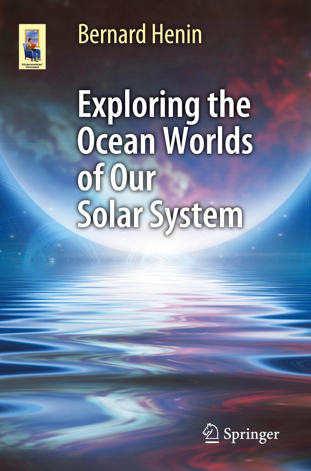 Cover: 9783319934754 | Exploring the Ocean Worlds of Our Solar System | Bernard Henin | Buch
