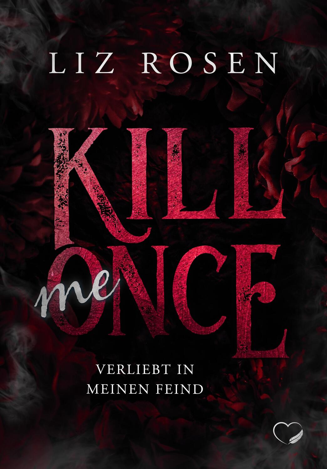 Cover: 9783985956265 | Kill me Once | Verliebt in meinen Feind | Liz Rosen | Taschenbuch