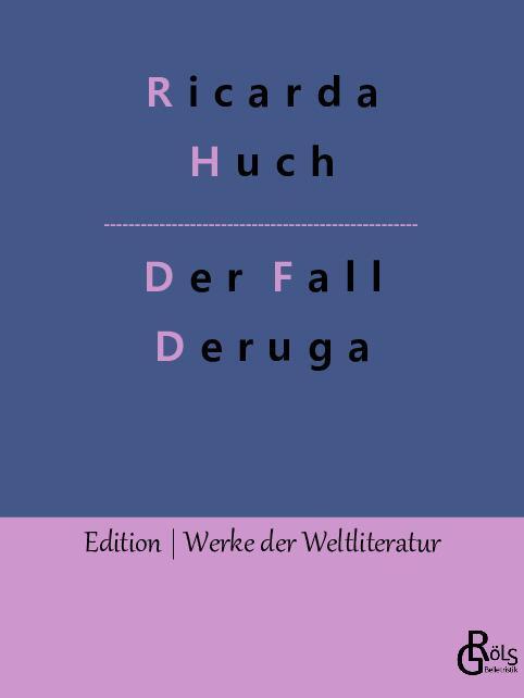 Cover: 9783966376617 | Der Fall Deruga | Ricarda Huch | Taschenbuch | Paperback | 164 S.