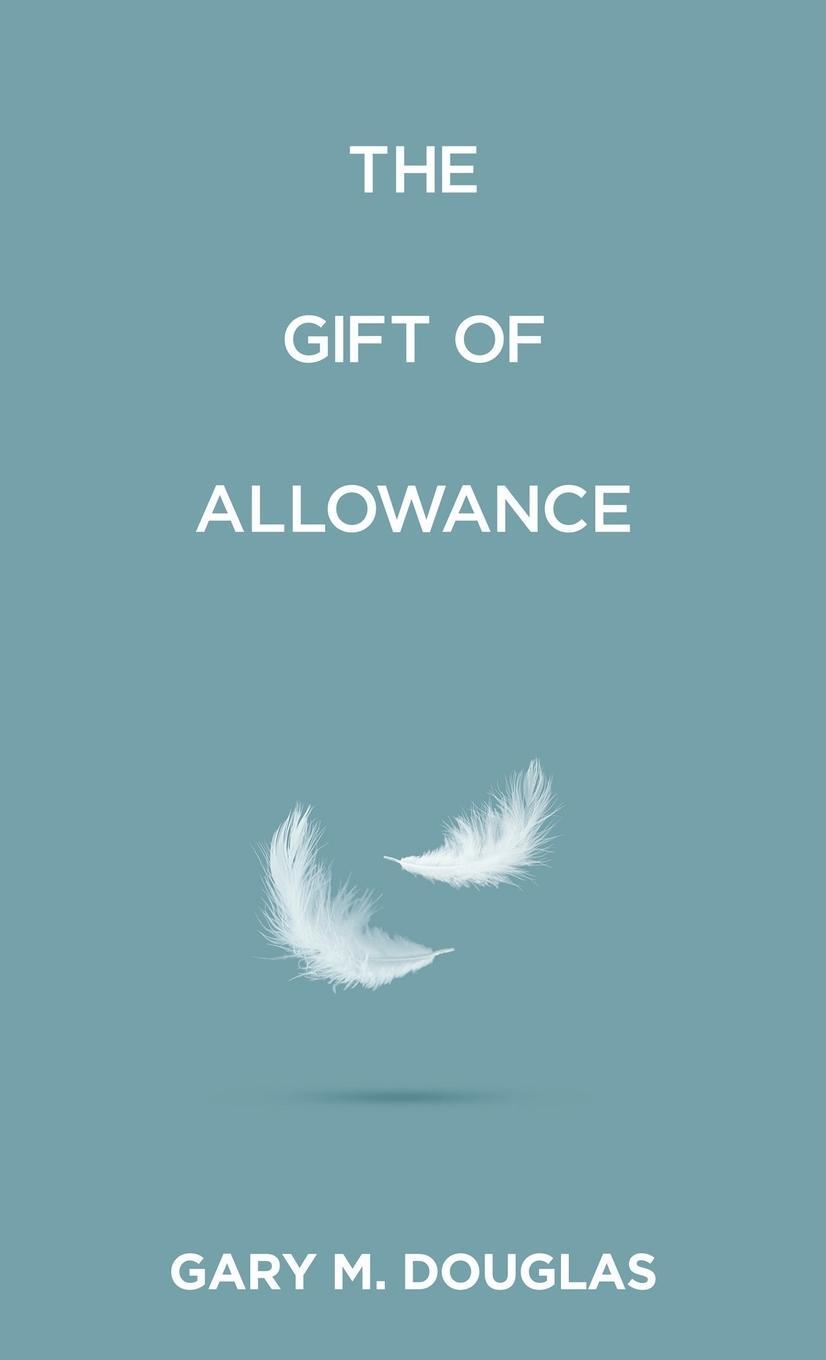 Cover: 9781634936392 | The Gift of Allowance | Gary M. Douglas | Taschenbuch | Paperback