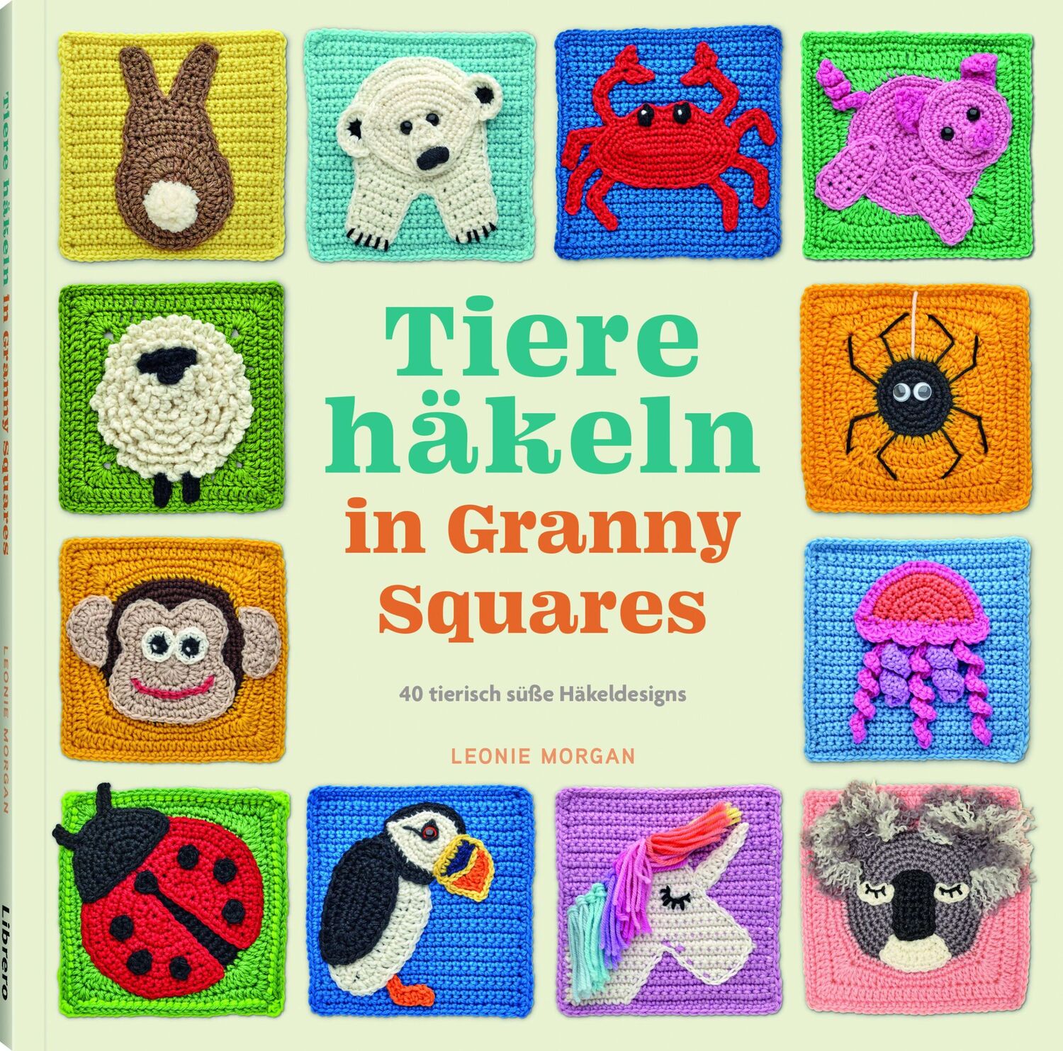 Cover: 9789463599023 | Tiere häkeln in Granny Squares | Leonie Morgan | Taschenbuch | 128 S.