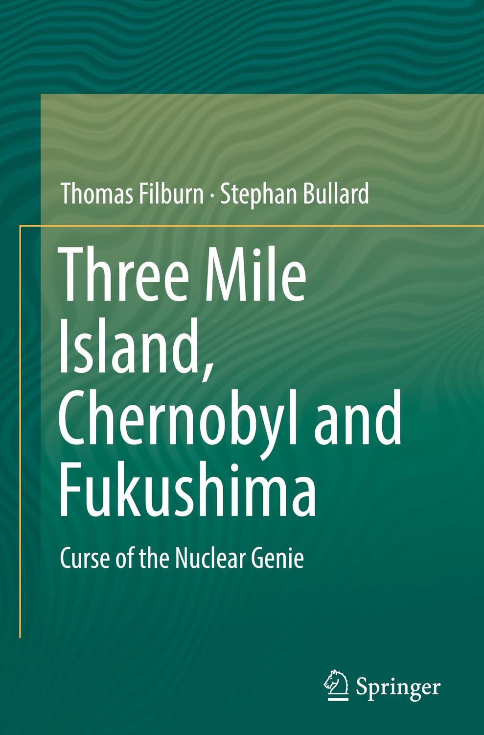 Cover: 9783319340531 | Three Mile Island, Chernobyl and Fukushima | Stephan Bullard (u. a.)
