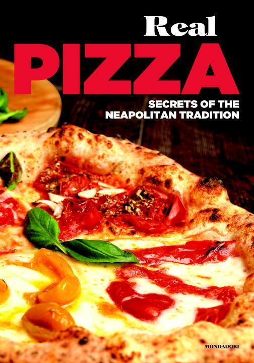 Cover: 9788891810311 | Real Pizza | Secrets of the Neapolitan Tradition | Angelis (u. a.)