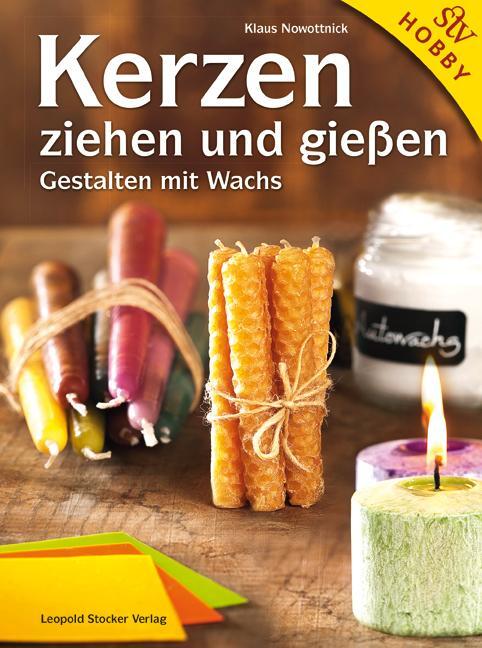 Cover: 9783702013707 | Kerzen ziehen und gießen | Gestalten mit Wachs | Klaus Nowottnick