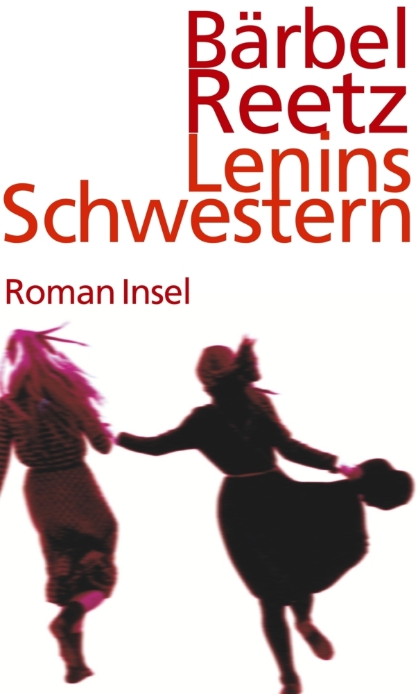 Cover: 9783458173847 | Lenins Schwestern | Roman | Bärbel Reetz | Buch | 270 S. | Deutsch