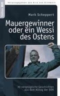 Cover: 9783839192504 | Der Mauergewinner oder ein Wessi des Ostens | Mark Scheppert | Buch