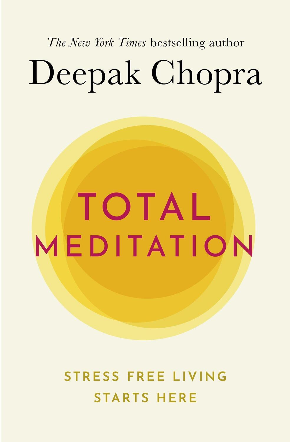 Cover: 9781846046179 | Total Meditation | Stress Free Living Starts Here | Deepak Chopra