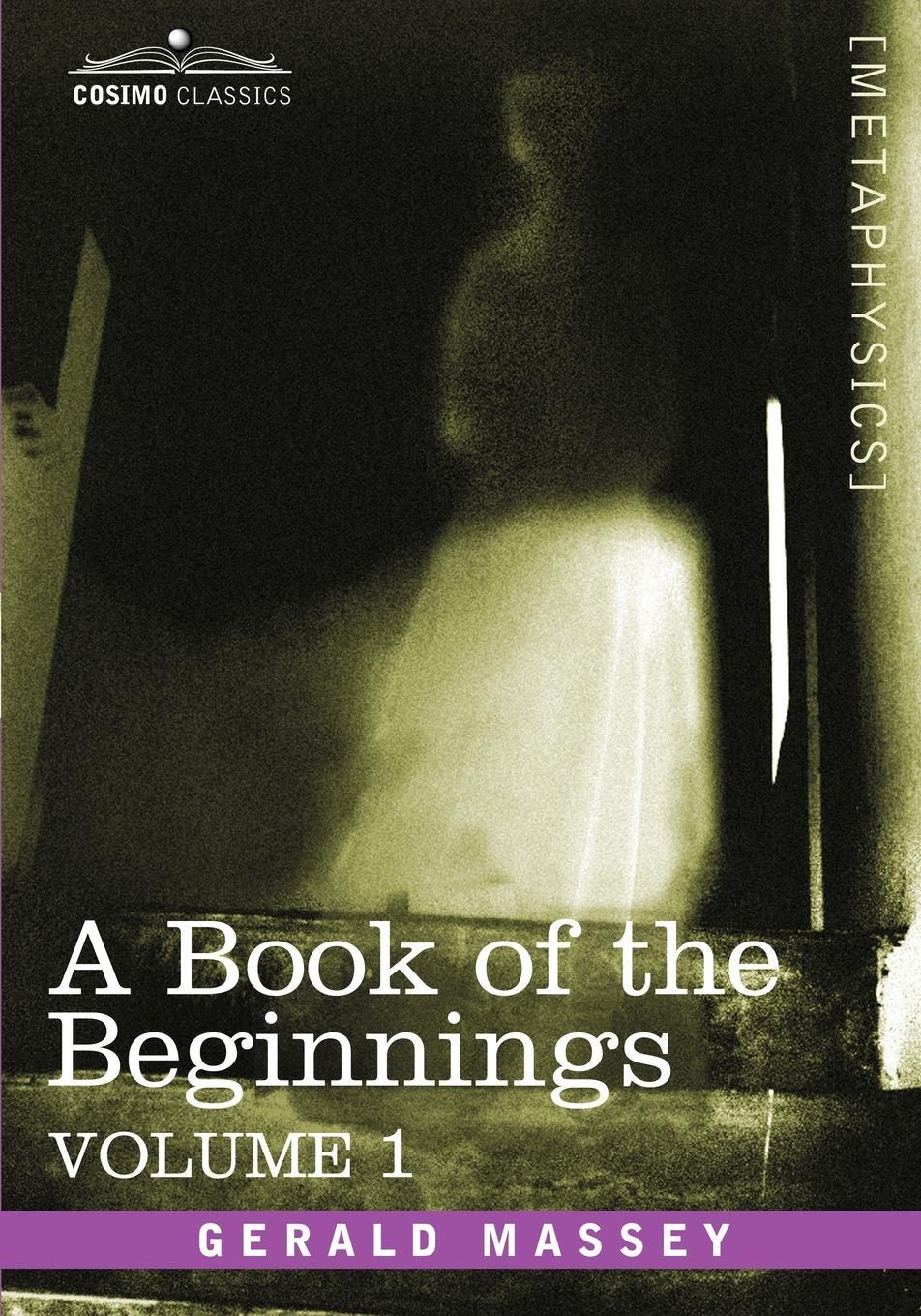 Cover: 9781602068292 | A Book of the Beginnings, Vol.1 | Gerald Massey | Taschenbuch | 2013
