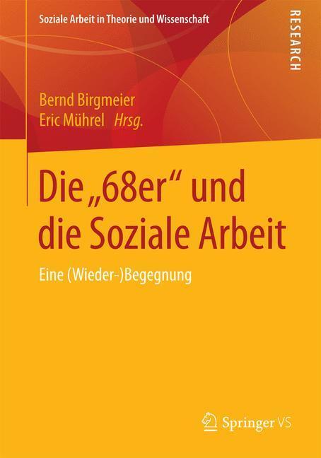Cover: 9783658125516 | Die ¿68er¿ und die Soziale Arbeit | Eine (Wieder-)Begegnung | Buch
