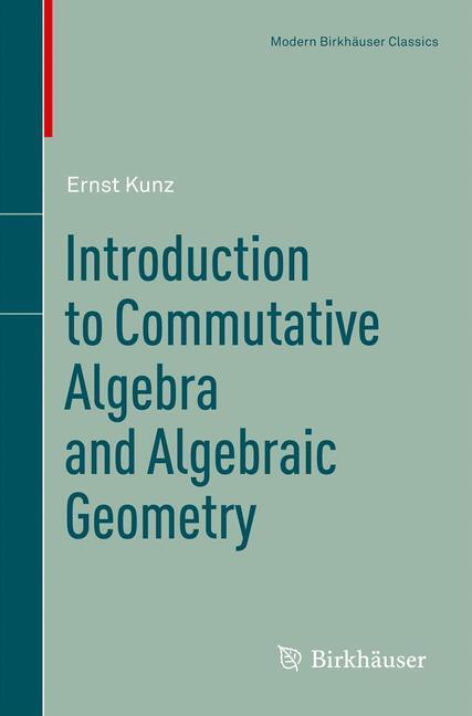 Cover: 9781461459866 | Introduction to Commutative Algebra and Algebraic Geometry | Kunz