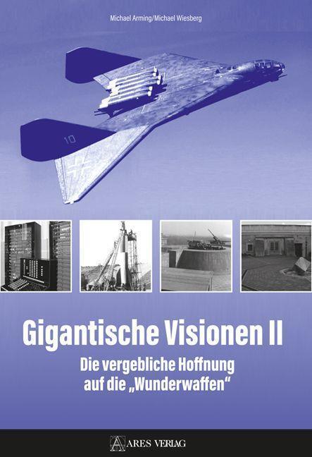 Cover: 9783990810941 | Gigantische Visionen II | Michael Arming (u. a.) | Buch | Deutsch