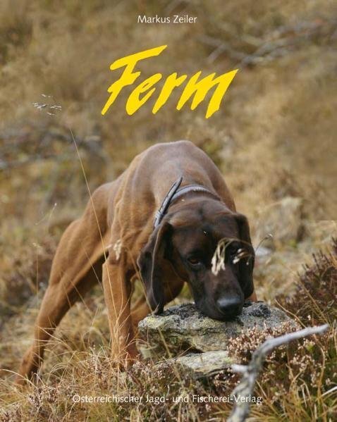 Cover: 9783852080772 | Ferm | Mit Hunden auf der Jagd | Markus Zeiler | Buch | Im Schuber
