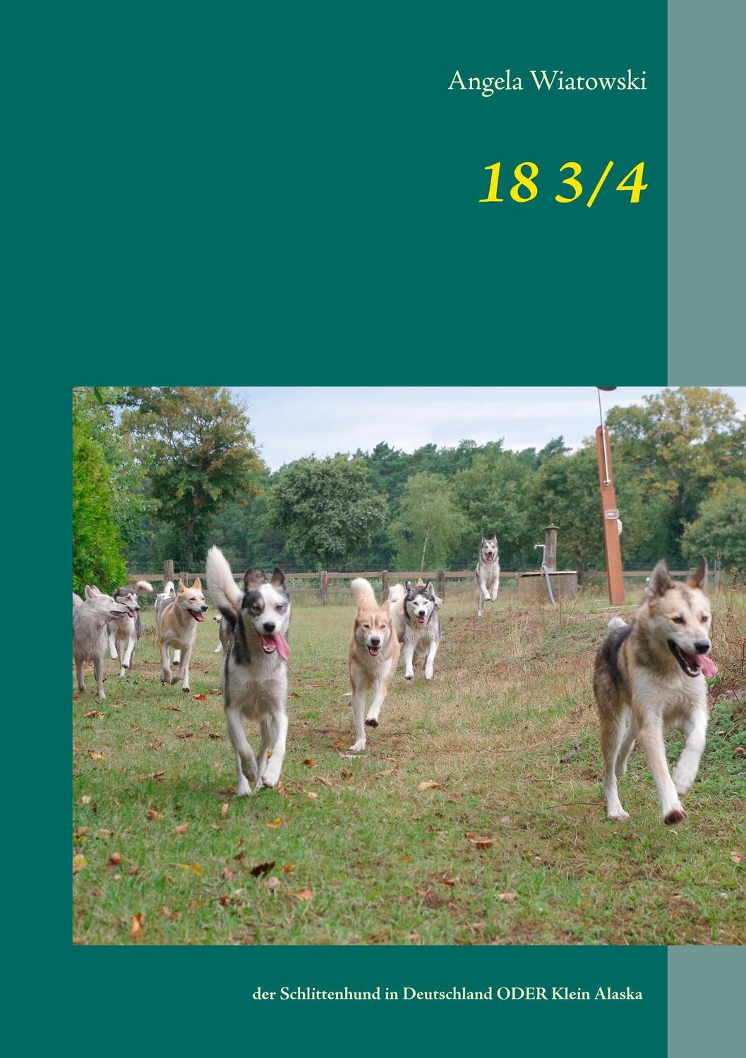 Cover: 9783735760548 | 18 3/4 | der Schlittenhund in Deutschland ODER Klein Alaska | Buch