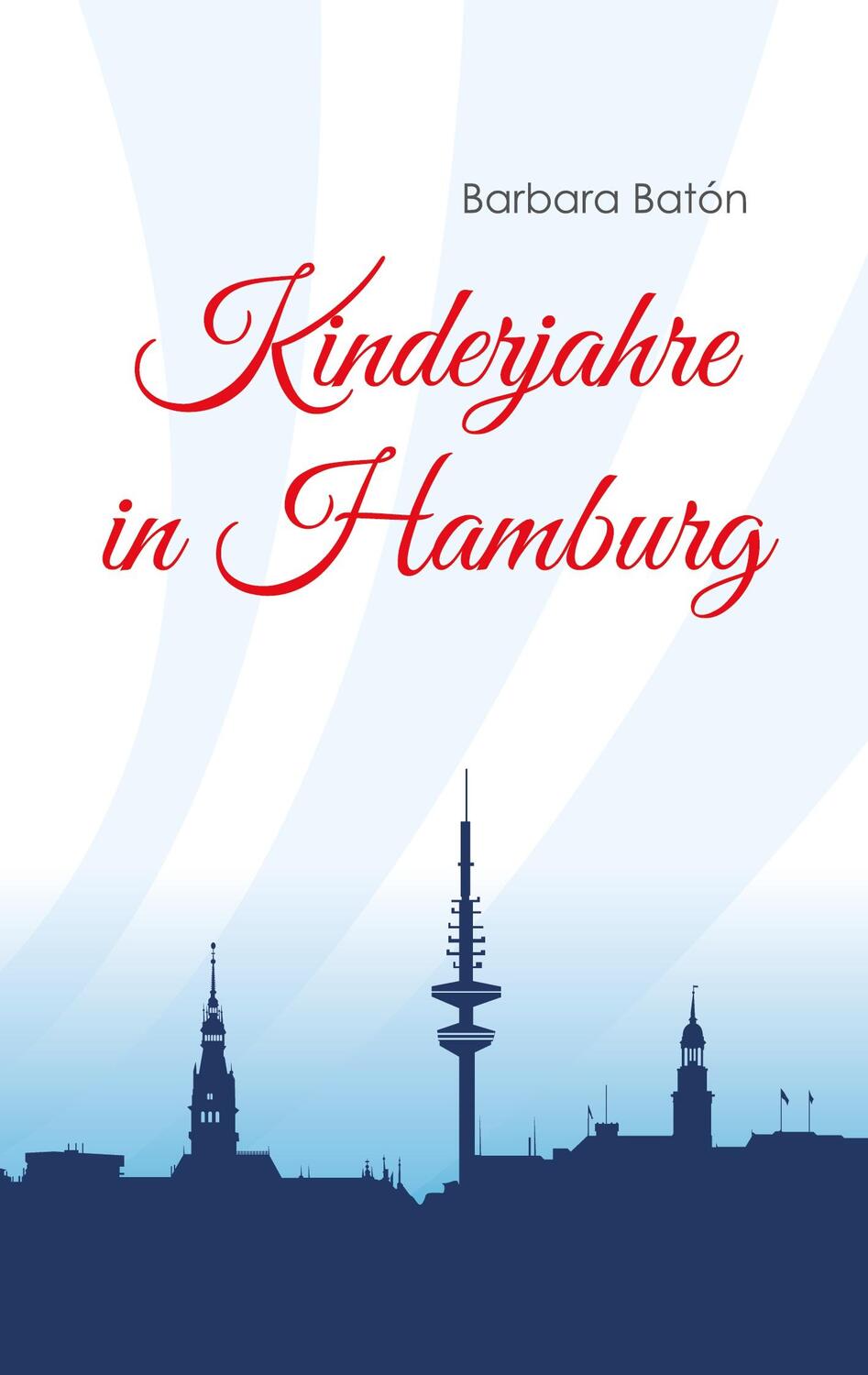 Cover: 9783751948715 | Kinderjahre in Hamburg | Barbara Batón | Taschenbuch | Books on Demand