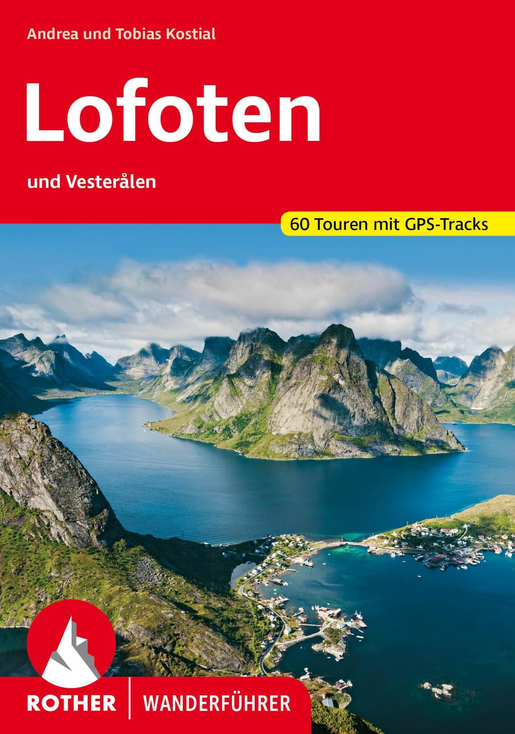 Cover: 9783763346875 | Lofoten | und Vesteralen. 60 Touren mit GPS-Tracks | Kostial (u. a.)