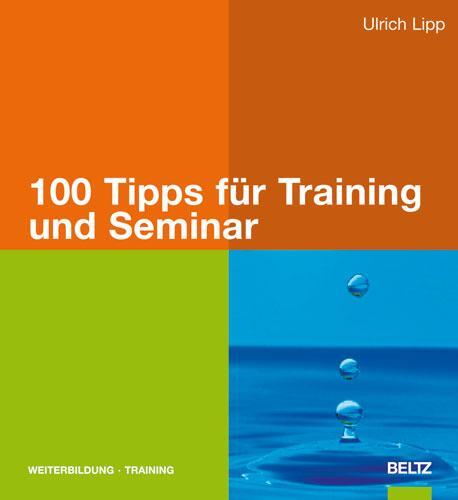 Cover: 9783407364623 | 100 Tipps für Training und Seminar | Ulrich Lipp | Buch | Deutsch