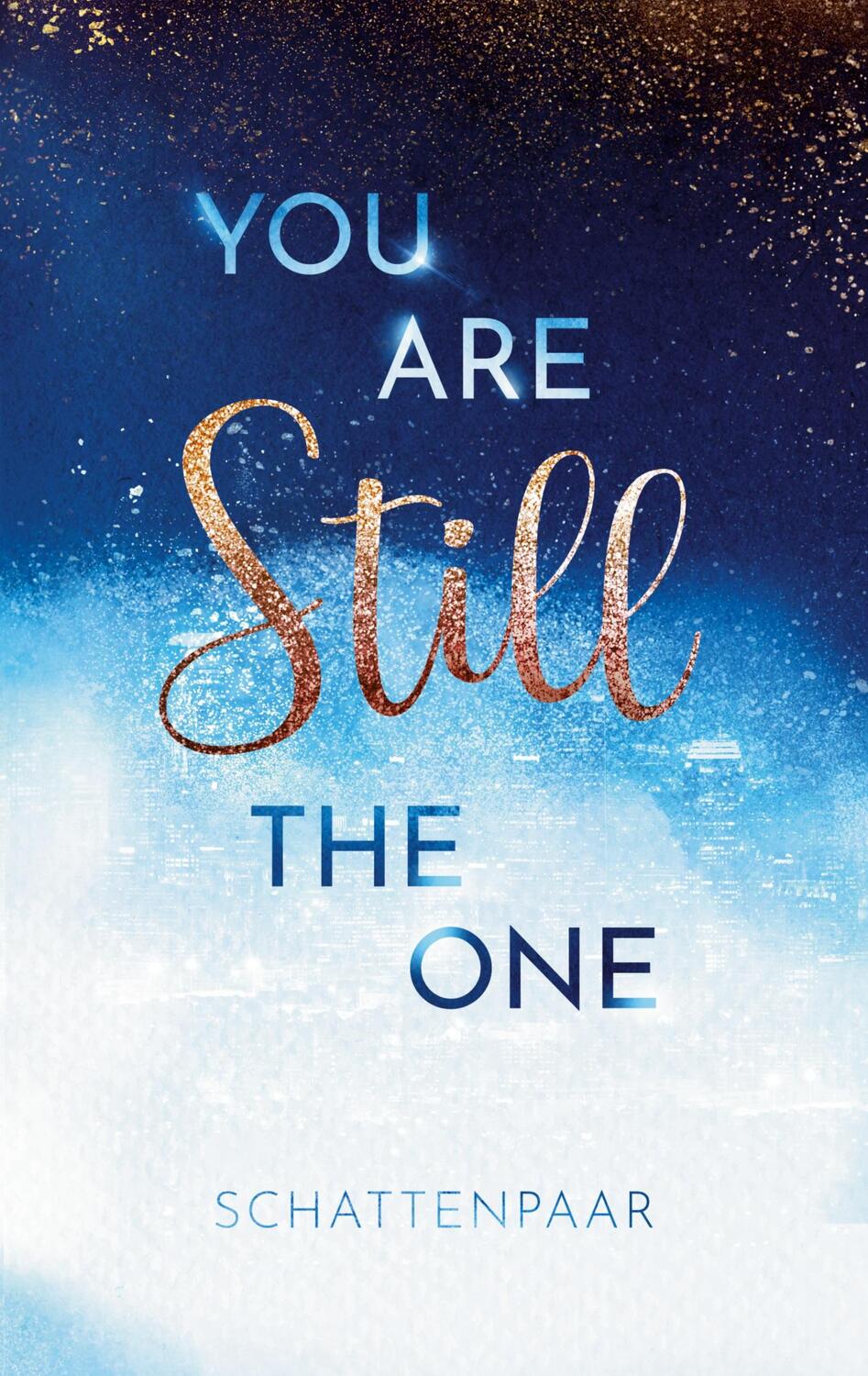 Cover: 9783756897223 | You Are Still The One | Schatten Paar | Taschenbuch | You Are | 2023