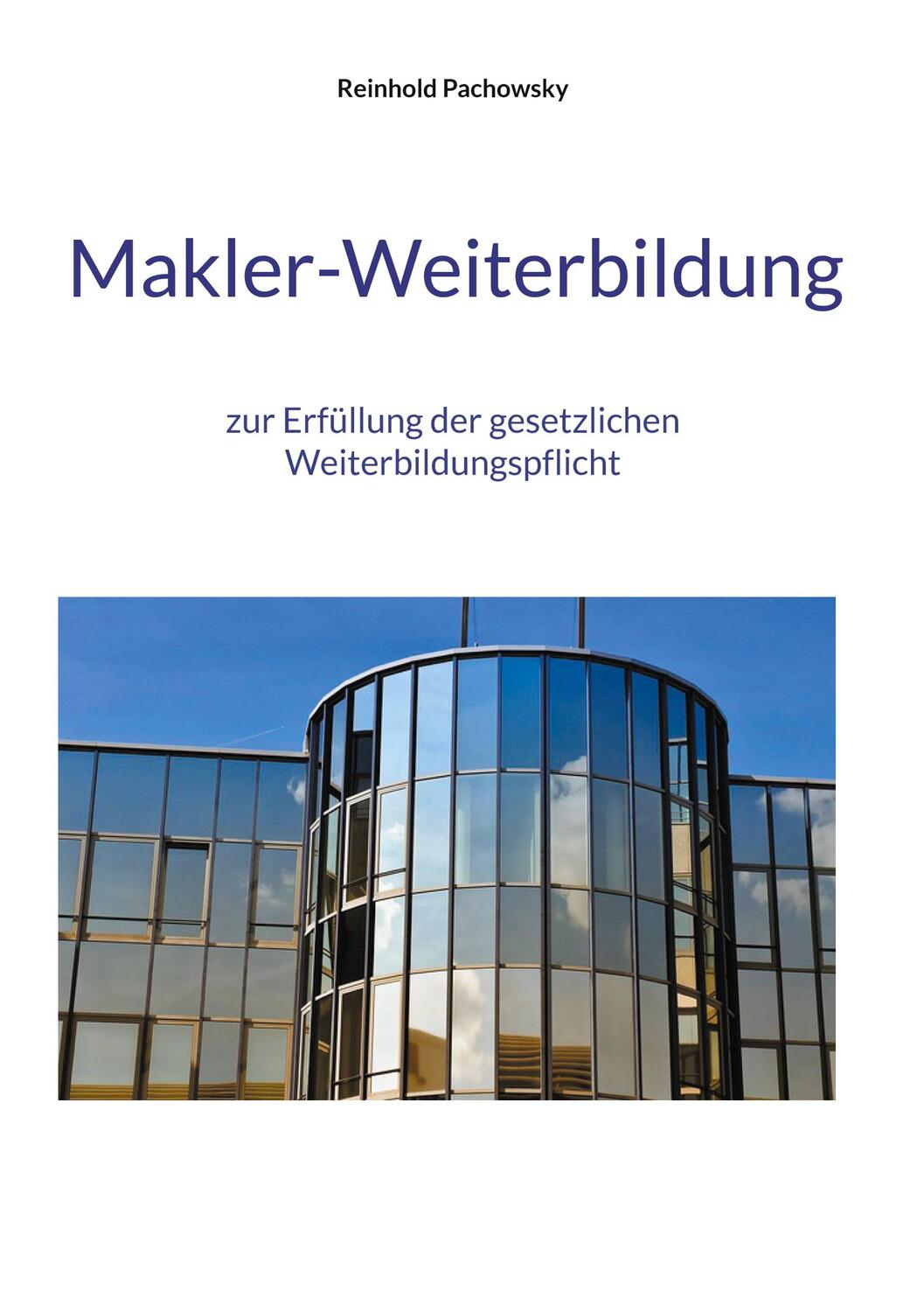 Cover: 9783754333815 | Makler-Weiterbildung | Reinhold Pachowsky | Buch | 448 S. | Deutsch