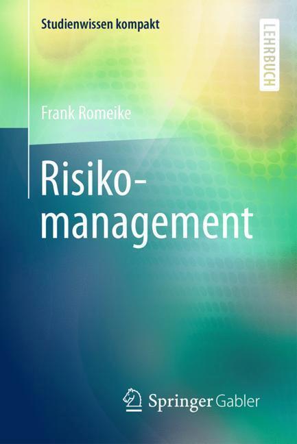Cover: 9783658139513 | Risikomanagement | Frank Romeike | Taschenbuch | Springer Gabler