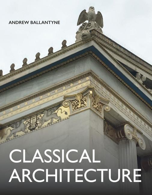 Cover: 9780719841651 | Classical Architecture | Andrew Ballantyne | Buch | Architecture