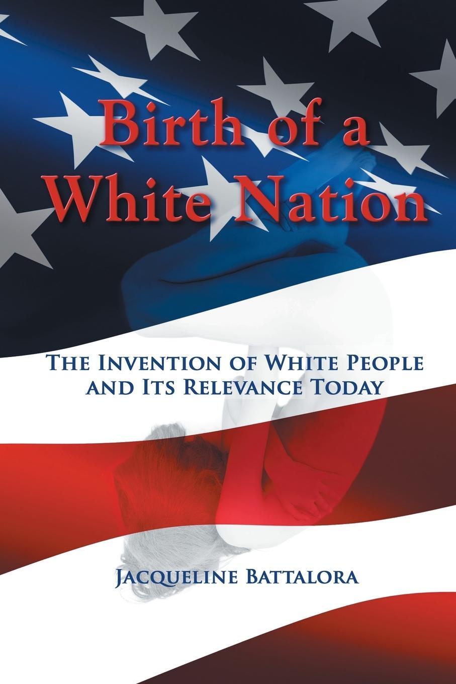 Cover: 9781622127221 | Birth of a White Nation | Jacqueline Battalora | Taschenbuch | 2013