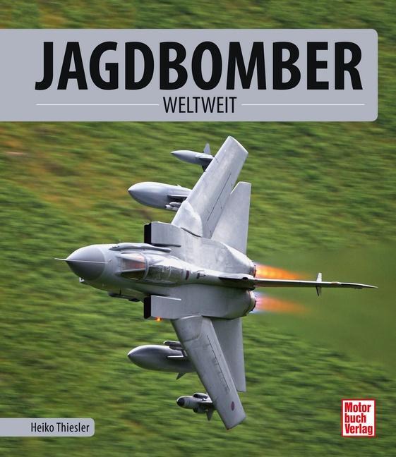 Cover: 9783613040434 | Jagdbomber | weltweit | Heiko Thiesler | Buch | Deutsch | 2018