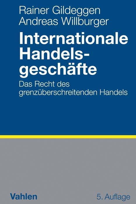Cover: 9783800652198 | Internationale Handelsgeschäfte | Rainer Gildeggen (u. a.) | Buch