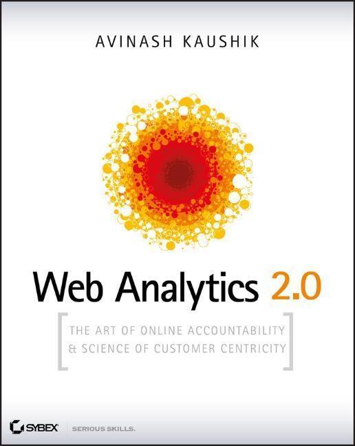 Cover: 9780470529393 | Web Analytics 2.0 | Avinash Kaushik | Taschenbuch | 512 S. | Englisch