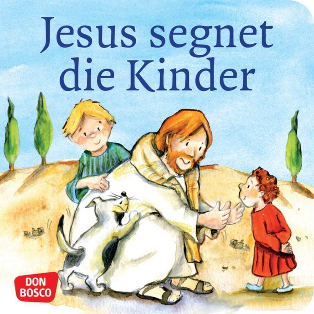Cover: 9783769817447 | Jesus segnet die Kinder | Eine Geschichte aus dem Neuen Testament