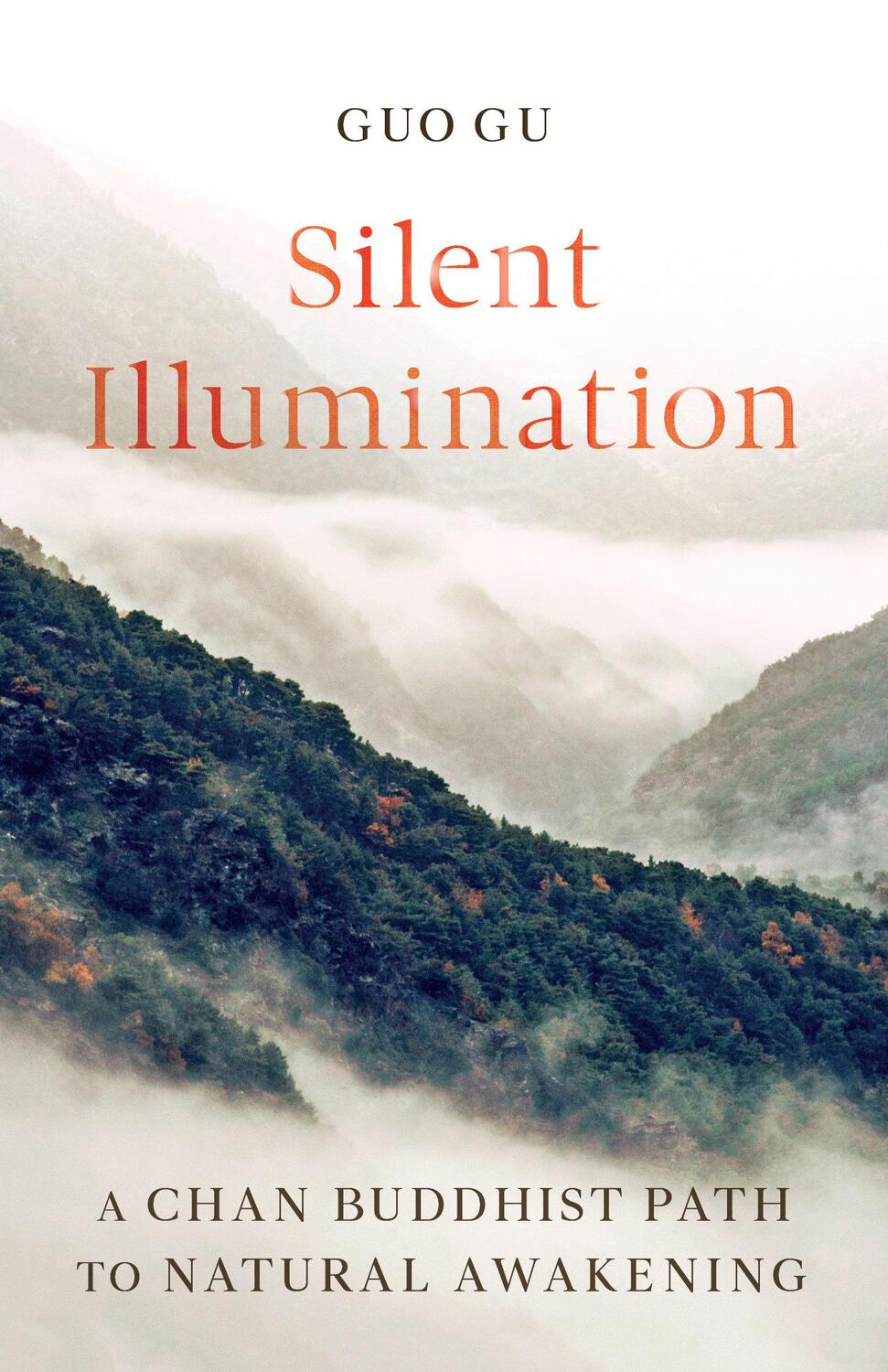 Cover: 9781611808728 | Silent Illumination | A Chan Buddhist Path to Natural Awakening | Gu