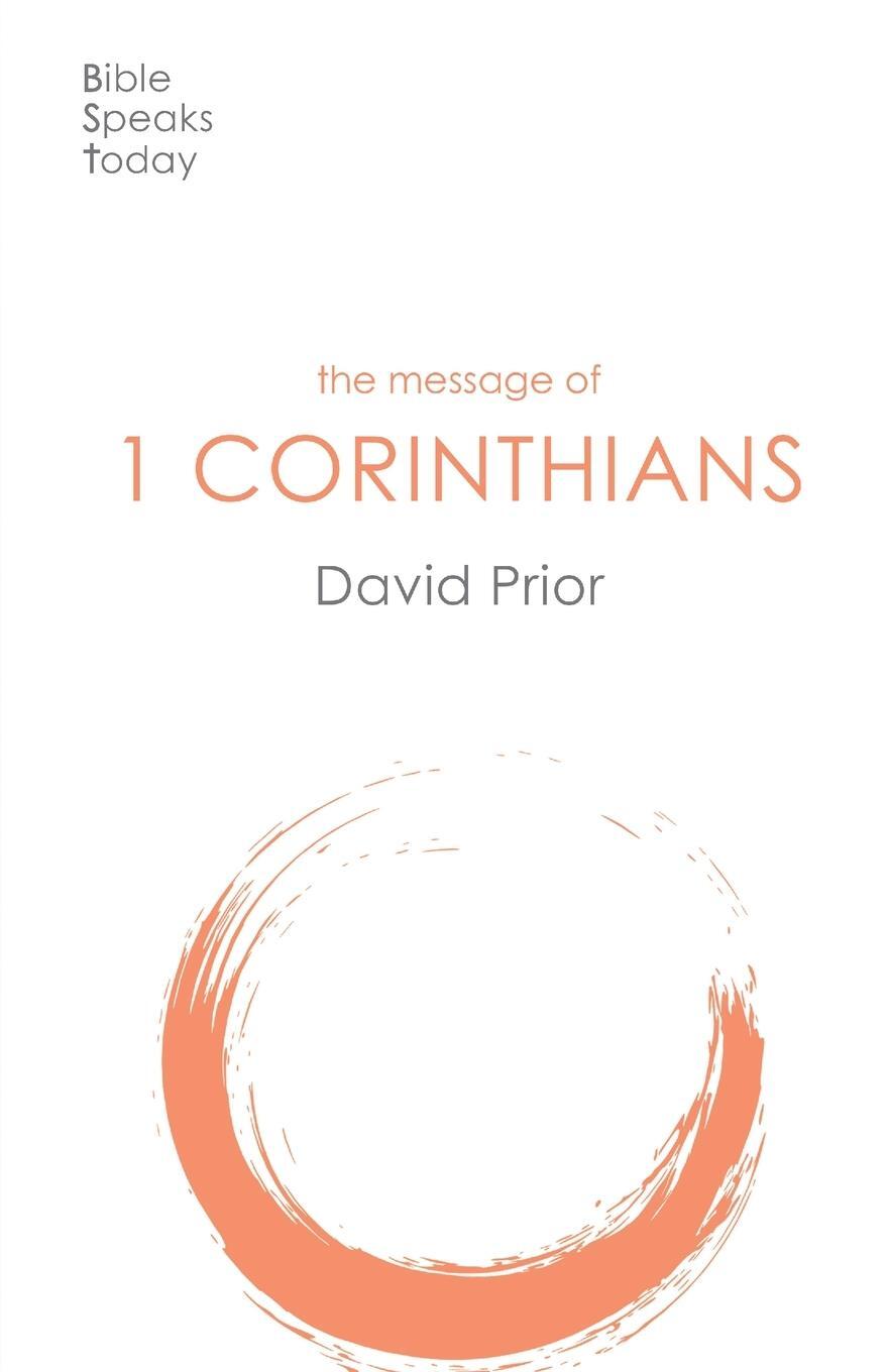 Cover: 9781789741513 | The Message of 1 Corinthians | Life In The Local Church | David Prior