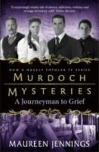 Cover: 9780857689931 | Murdoch Mysteries - Journeyman to Grief | Maureen Jennings | Buch