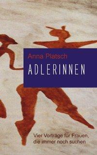Cover: 9783831114610 | Adlerinnen | Anna Platsch | Taschenbuch | Paperback | Deutsch | 2001
