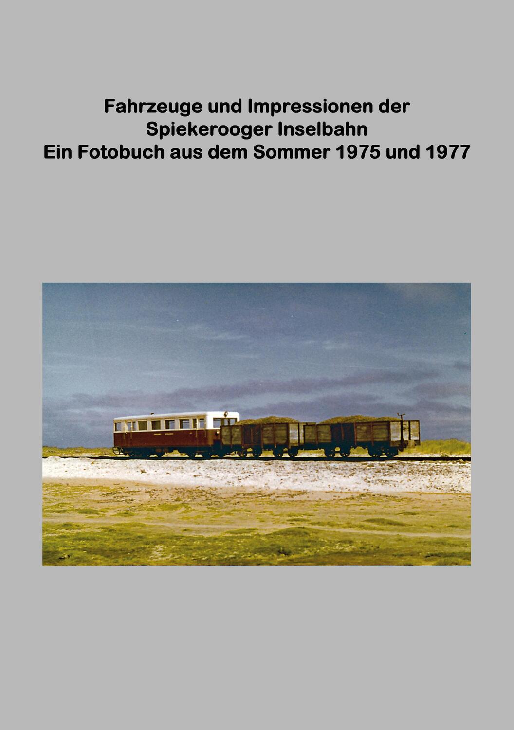 Cover: 9783738614602 | Fahrzeuge und Impressionen der Spiekerooger Inselbahn | Lutz Riedel