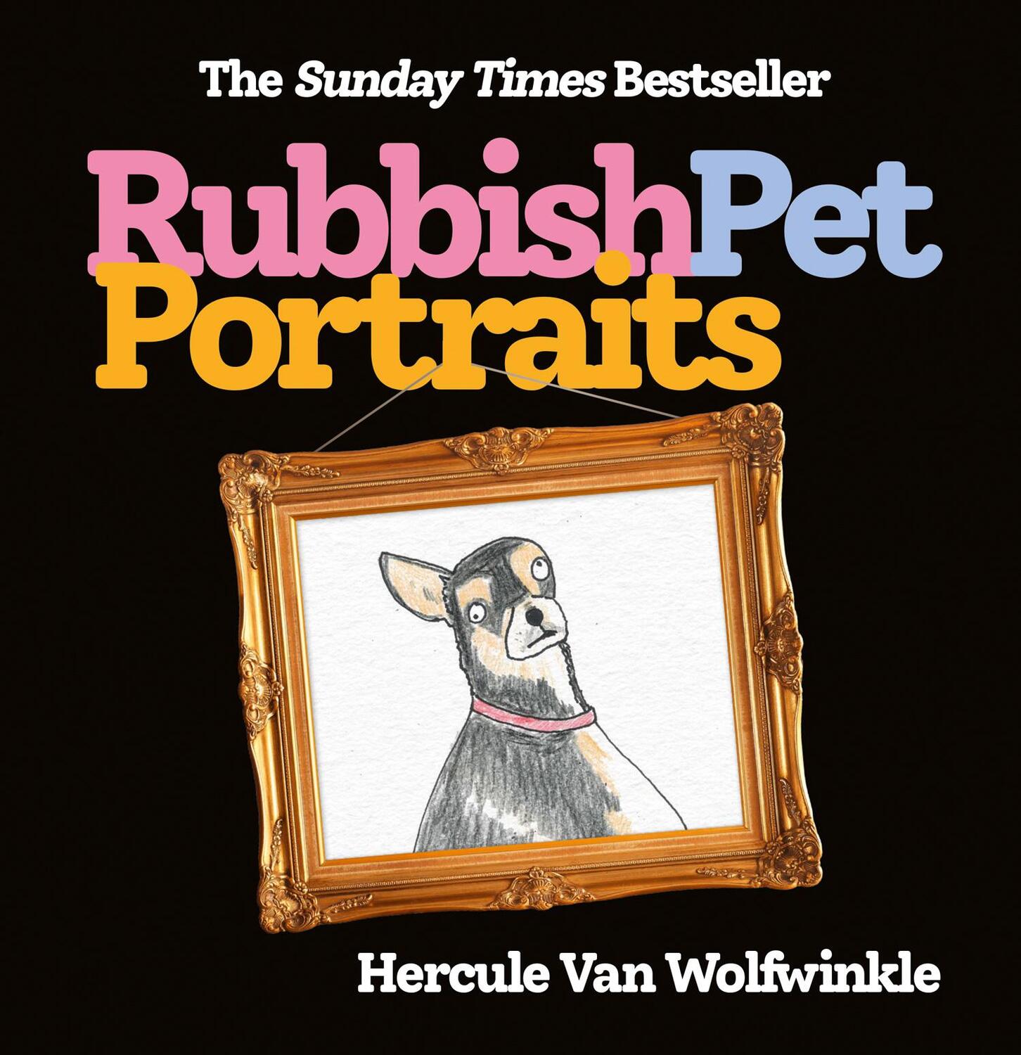 Cover: 9780008468163 | Rubbish Pet Portraits | Hercule van Wolfwinkle | Buch | Gebunden