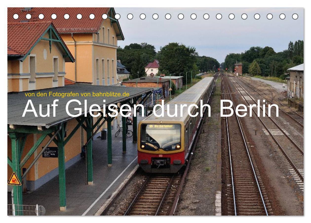 Cover: 9783675763449 | Auf Gleisen durch Berlin (Tischkalender 2024 DIN A5 quer), CALVENDO...