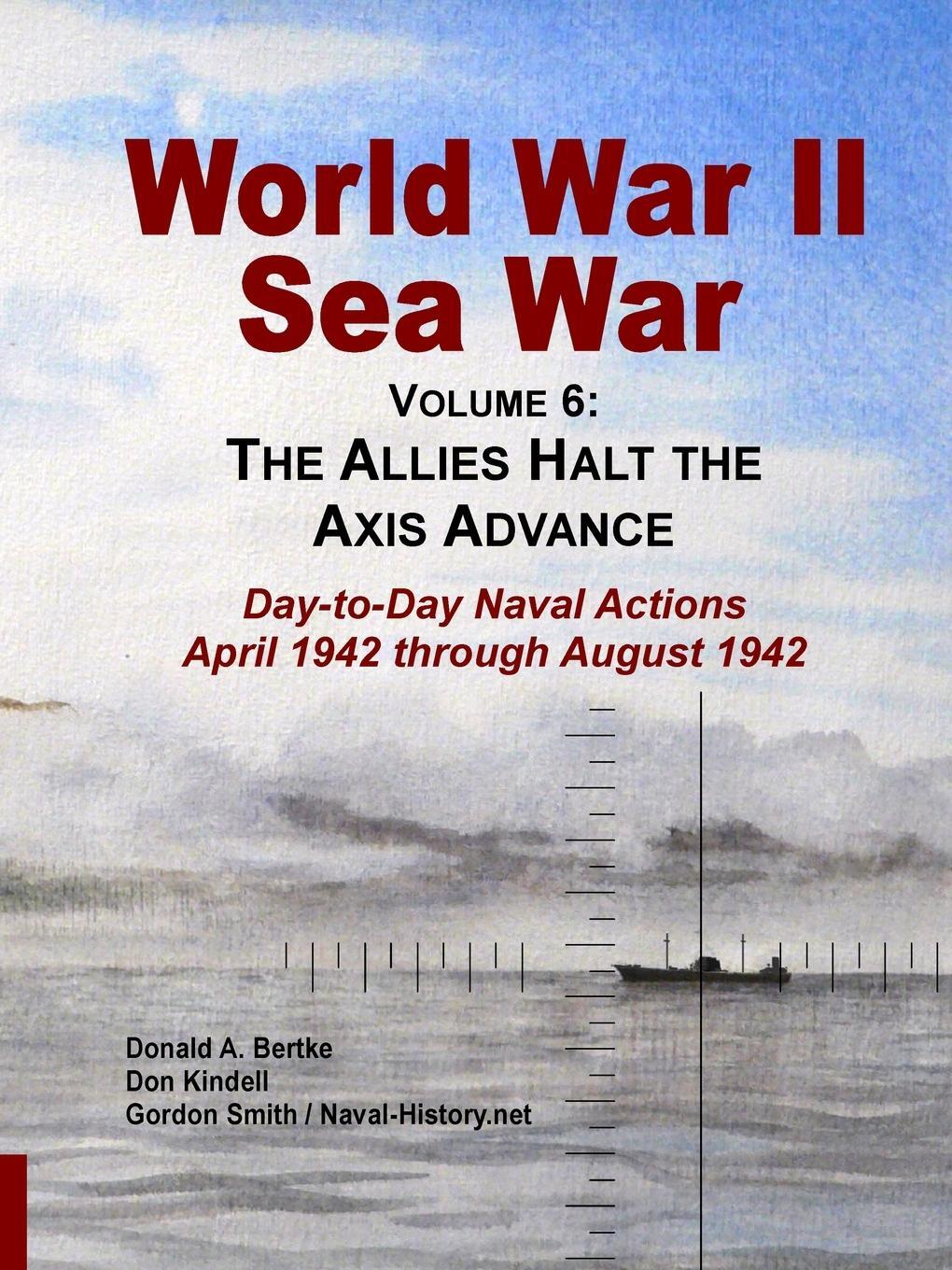 Cover: 9781937470098 | World War II Sea War, Vol 6 | The Allies Halt the Axis Advance | Buch