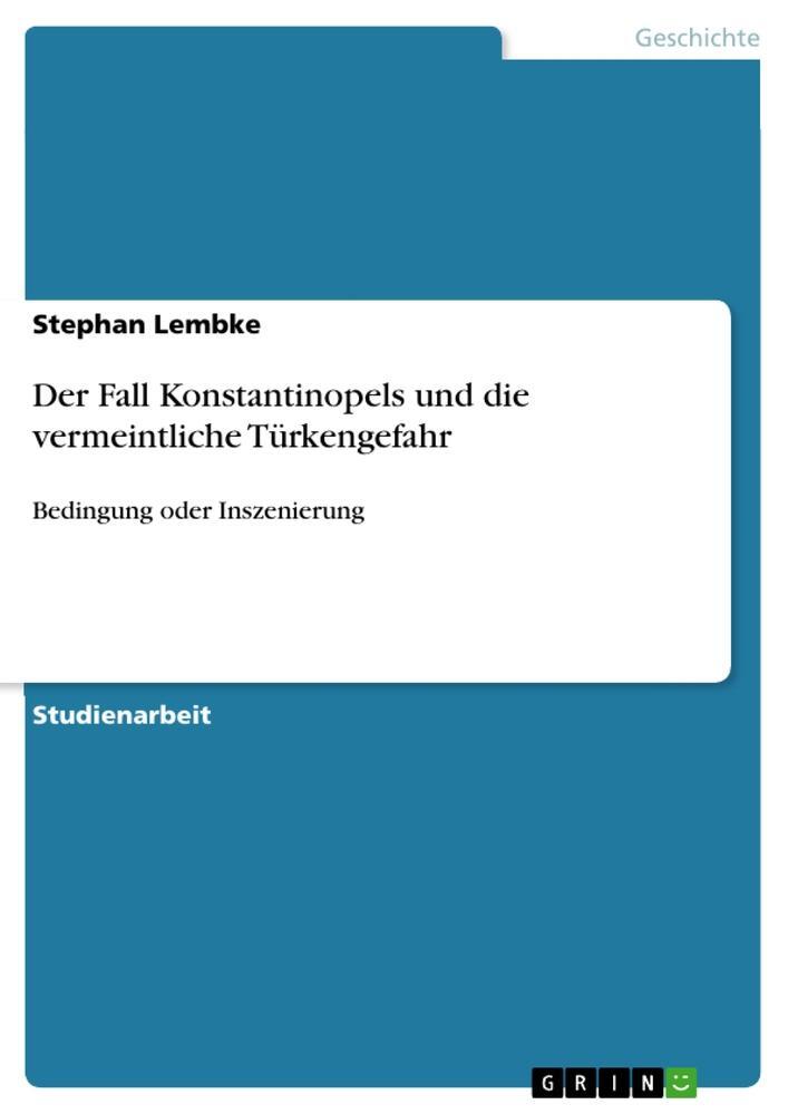 Cover: 9783656053989 | Der Fall Konstantinopels und die vermeintliche Türkengefahr | Lembke