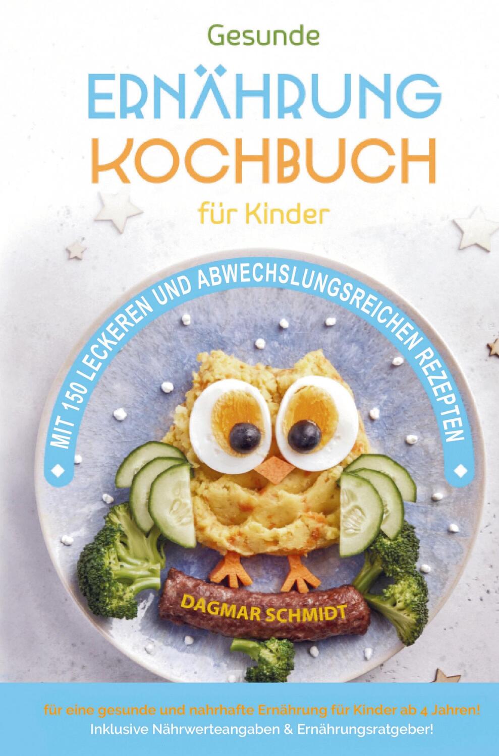 Cover: 9789403714950 | Kochbuch für Kinder für eine nahrhafte Kinderernährung! | Schmidt
